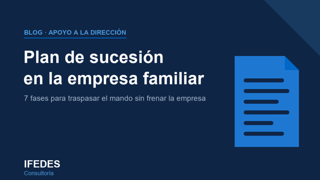 Plan de sucesión en la empresa familiar: 7 fases para traspasar el mando sin frenar la empresa